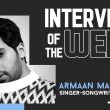 Interview of the Week- Armaan Malik, Singer-Songwriter