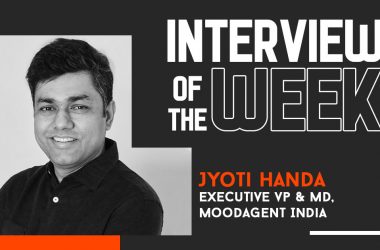 Interview of the Week - Jyoti Handa, Executive VP; MD, Moodagent India