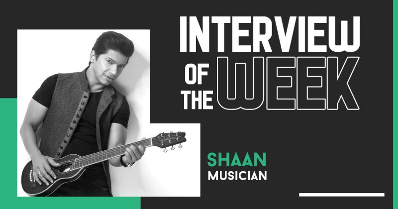 Interview of the Week- Shaan, Musician