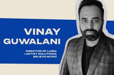 Believe appoints Vinay Guwalani as Director of Label and Artist Solutions in India