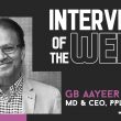 Interview of the Week – G.B. Aayeer, MD & CEO, Phonographic Performance Limited, India (PPL)